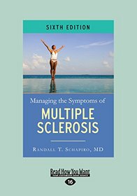 Managing The Symptoms Of Multiple Sclerosis: 6th Edition