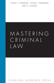 Mastering Criminal Law (Carolina Academic Press Mastering)