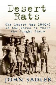 DESERT RATS: The Desert War 1940-3 in the Words of Those Who Fought There