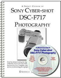 A Short Course in Sony Cyber-shot DSC-F717 Photography book/eBook