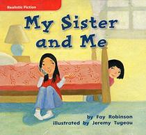 My Sister and Me - Realistic Fiction - GR D Benchmark 6 Lexile 200 - 1.3 Week 4
