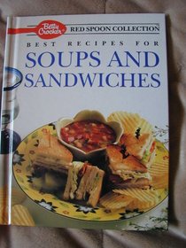 Betty Crocker's Best Recipes for Soups and Sandwiches (Betty Crocker's Red Spoon Collection)