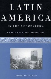 Latin America in the 21st Century: Challenges and Solutions