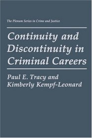 Continuity and Discontinuity in Criminal Careers (Plenum Series in Crime and Justice)
