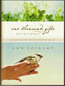 One Thousand Gifts: Reflection on finding everyday graces, devotional