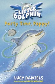 Party Time, Poppy! (Little Dolphin #2)