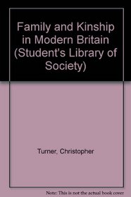 Family and Kinship in Modern Britain (Student's Library of Society)