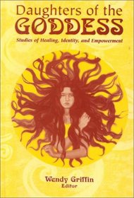 Daughters of the Goddess: Studies of Identity, Healing, and Empowerment