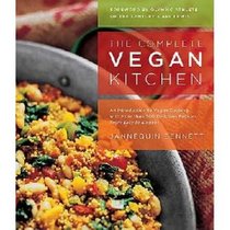 The Complete Vegan Kitchen: An Introduction to Vegan Cooking with More than 300 Delicious Recipes-from Easy to Elegant