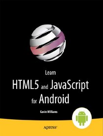 Learn HTML5 and JavaScript for Android (Learn Apress)