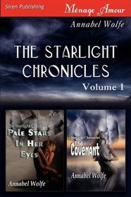 The Starlight Chronicles, Vol 1: Pale Stars in Her Eyes / The Covenant