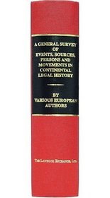 A General Survey of Events, Sources, Persons and Movements in Continental Legal History (Continental Legal History Series, V. 1.)