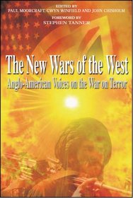 NEW WARS OF THE WEST: Anglo American Voices on the War on Terror