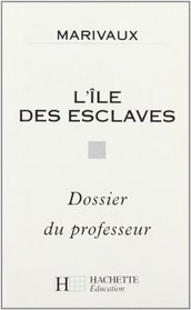 L'ile des esclaves - dossier du professeur (French Edition)