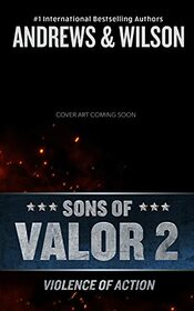 Sons of Valor II: Violence of Action (The Sons of Valor Series) (Large Print)