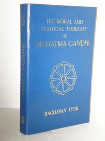 The Moral and Political Thought of Mahatma Gandhi (Galaxy Books)