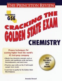 Cracking the Golden State Exams: Chemistry (Princeton Review Series)