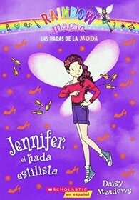 Las hadas de la moda #5: Jennifer, el hada estilista (Spanish Edition)