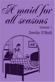 A Maid for All Seasons, vol. 1