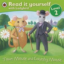 Town Mouse and Country Mouse (Read It Yourself Level 2)