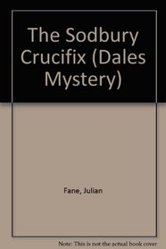 The Sodbury Crucifix (Dales Mystery)