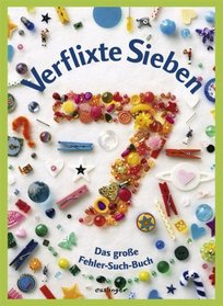 Verflixte Sieben ï¿½ Das Fehler-Suchbuch