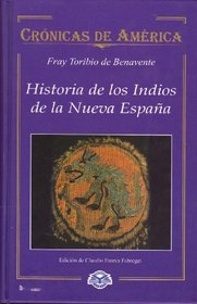Historia de los Indios de la Nueva Espana (Cronicas de America)