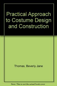Practical Approach to Costume Design and Construction