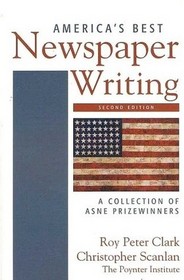 America's Best Newspaper Writing: A Collection of ASNE Prizewinners