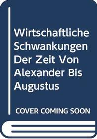 Wirtschaftliche Schwankungen Der Zeit Von Alexander Bis Augustus (Ancient economic history)