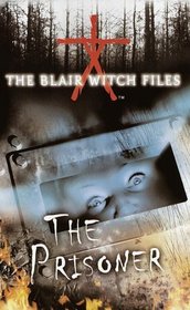 The Prisoner (The Blair Witch Files, Case File 6)