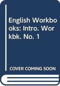 English Workbooks: Intro. Workbk. No. 1