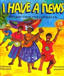 I Have a News: Rhymes from the Caribbean