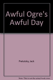 Awful Ogre's Awful Day