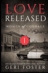 Love Released,Book One (Women of Courage) (Volume 1)