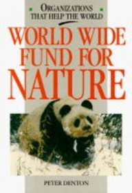 World Wide Fund for Nature (Organizations That Help the World)