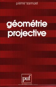 Geometrie projective (Mathematiques) (French Edition)