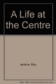 Life At the Centre