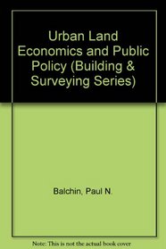 Urban Land Economics and Public Policy (Macmillan Building and Surveying Series)
