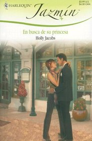 En Busca De Su Princesa: (Looking For His Princess) (Harlequin Jazmin (Spanish)) (Spanish Edition)