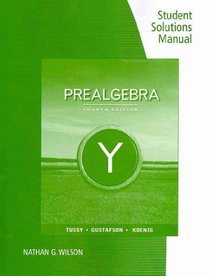 Student Solutions Manual for Tussy/Gustafson/Koenig's Prealgebra, 4th