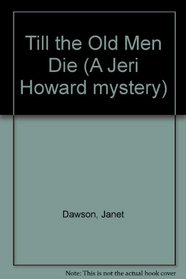 Till the Old Men Die (A Jeri Howard Mystery)