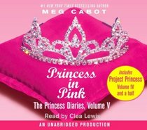 Princess in Pink: The Princess Diaries #5 : with Project Princess: The Princess Diaries #4.5 (The Princess Diaries, 5)