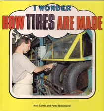 How Tires Are Made (I Wonder)