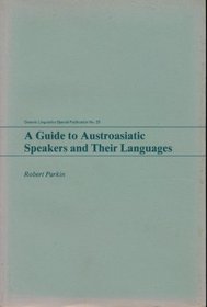 A Guide to Austroasiatic Speakers and Their Languages (Oceanic Linguistics Special Publications)