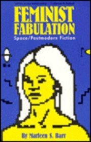 Feminist Fabulation: Space/Postmodern Fiction
