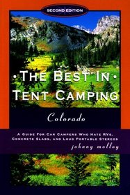 The Best in Tent Camping: Colorado, 2nd