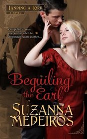 Beguiling the Earl (Landing a Lord, Bk 2)