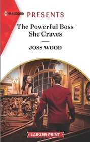 The Powerful Boss She Craves (Scandals of the Le Roux Wedding, Bk 2) (Harlequin Presents, No 4040) (Larger Print)