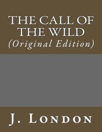 The Call of the Wild: (Original Edition) (Best Sellers: Classic Books)